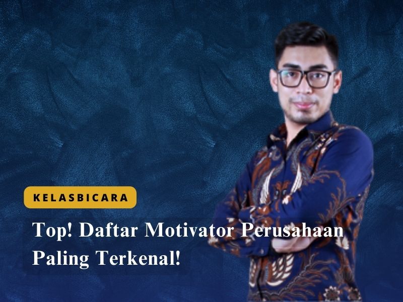 Top! Daftar Motivator Perusahaan Paling Terkenal!